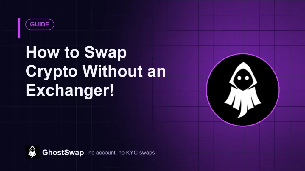 Comment échanger des cryptomonnaies sans passer par une plateforme d'échange&nbsp;! (Guide GhostSwap)