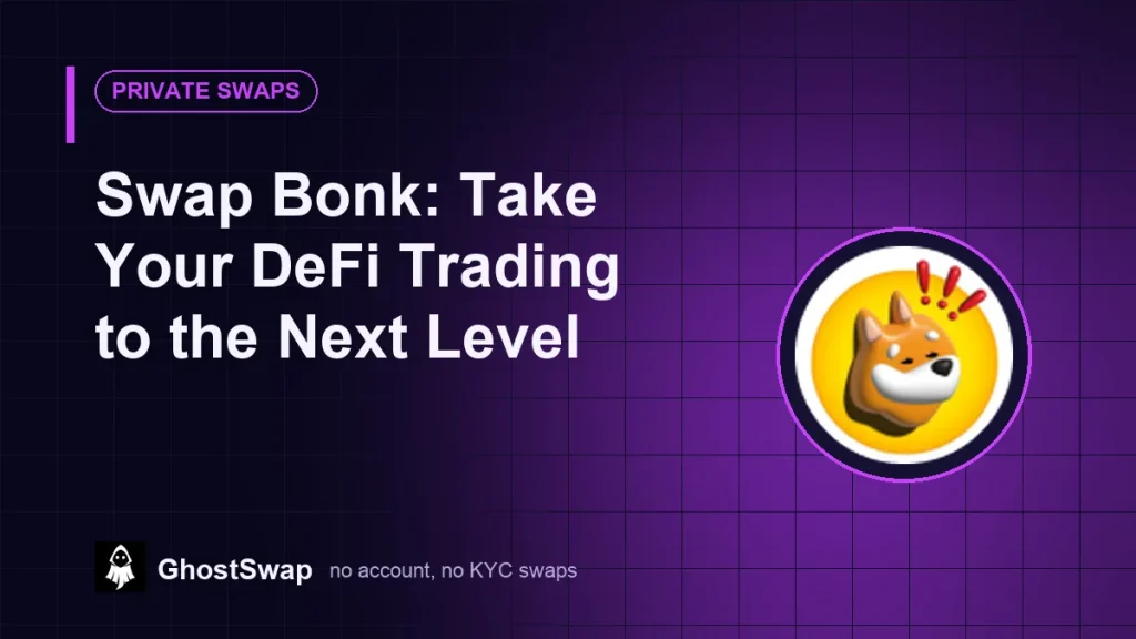 Swap Bonk: Take Your DeFi Trading to the Next Level (GhostSwap guide)