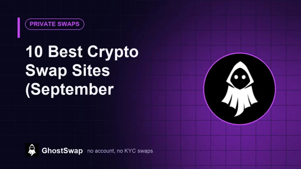 Les 10 meilleurs sites d'échange de cryptomonnaies (septembre) (Guide GhostSwap)