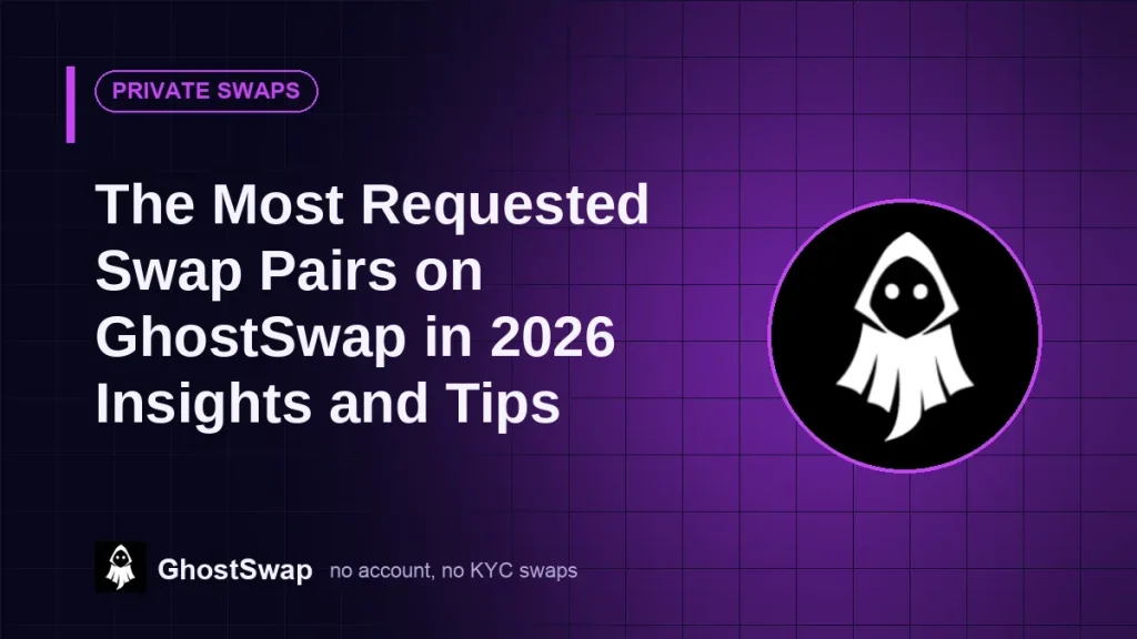 The Most Requested Swap Pairs on GhostSwap in 2026 Insights and Tips