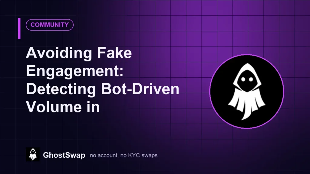 Cómo evitar la interacción falsa: Detección del volumen generado por bots en (Guía de GhostSwap)