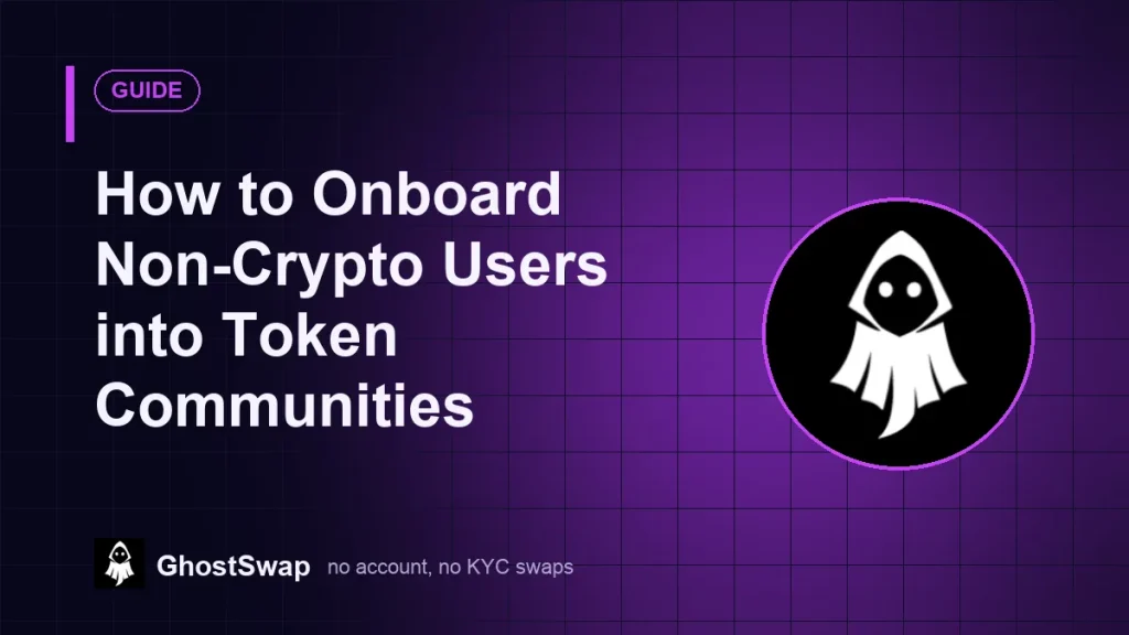 How to Onboard Non-Crypto Users into Token Communities (GhostSwap guide)