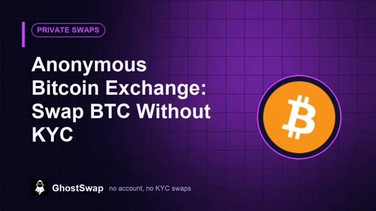 Anonymous Bitcoin Exchange: Swap BTC Without KYC