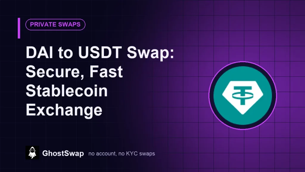 DAI to USDT Swap: Secure, Fast Stablecoin Exchange (GhostSwap guide)