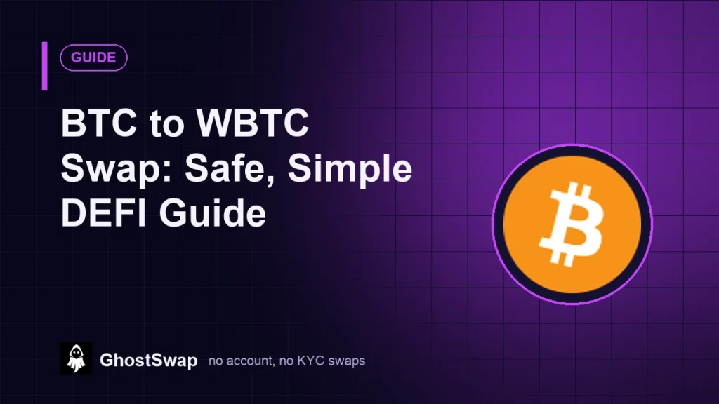 BTC zu WBTC tauschen: Sicherer, einfacher DEFI-Leitfaden (GhostSwap-Leitfaden)