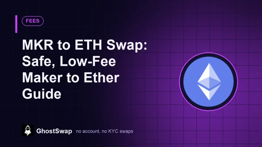 MKR naar ETH-swap: Veilige handleiding met lage transactiekosten voor Maker naar Ether (GhostSwap-handleiding)