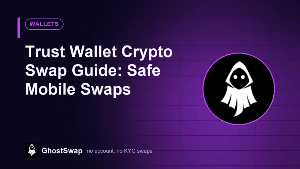 Trust Wallet Krypto-Tausch-Leitfaden: Sichere mobile Tauschvorgänge (GhostSwap-Leitfaden)