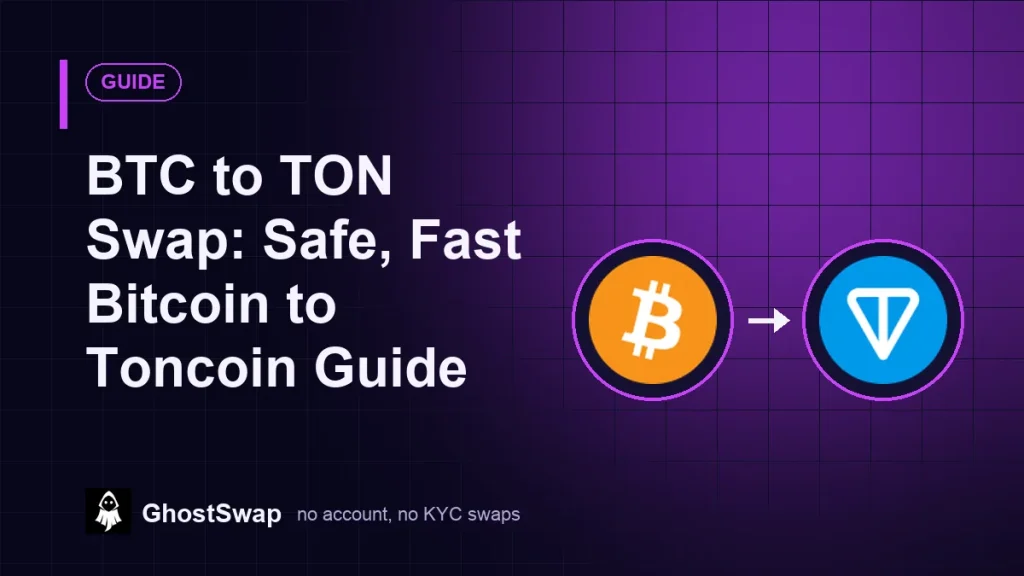 Intercambio de BTC a TON: Guía segura y rápida para convertir Bitcoin a Toncoin (Guía de GhostSwap)