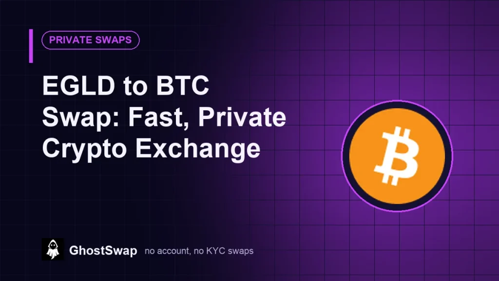 EGLD to BTC Swap: Fast, Private Crypto Exchange (GhostSwap guide)