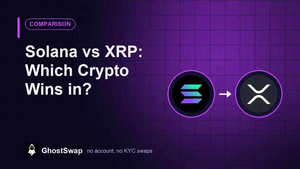 Solana vs. XRP: Welche Kryptowährung gewinnt? (GhostSwap-Leitfaden)