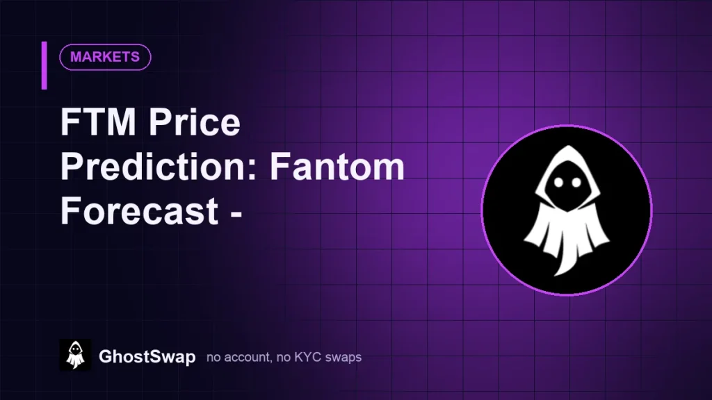 Прогноз цены FTM: Прогноз Fantom - (Руководство GhostSwap)