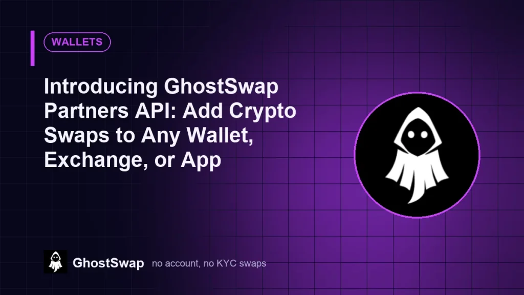 Presentamos la API de socios de GhostSwap: Añade intercambios de criptomonedas a cualquier monedero, exchange o aplicación (Guía de GhostSwap)