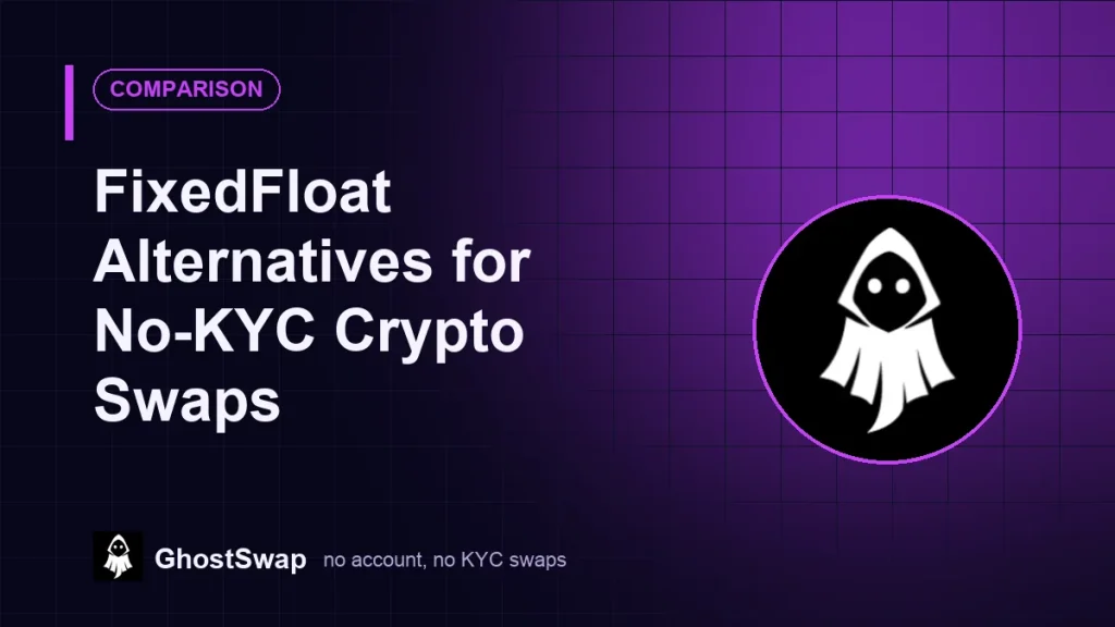 Alternatives à FixedFloat pour les échanges de cryptomonnaies sans KYC (guide GhostSwap)